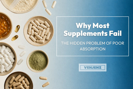 Why Most Supplements Fail: The Hidden Problem of Poor Absorption